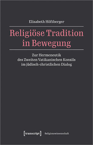 Meine Dissertation Religiöse Tradition in Bewegung (2023, Open Access)